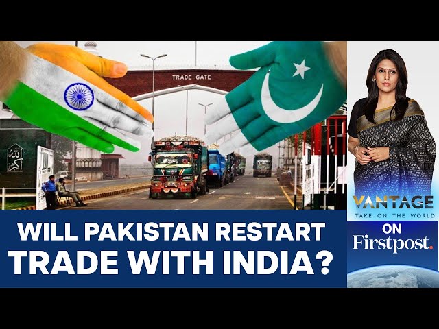 Pakistani Businessmen Ask PM Sharif to Restart Trade with India | Vantage with Palki Sharma