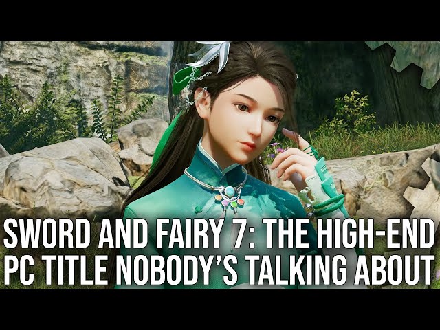 Sword and Fairy 7 Tech Review: The High-End PC Exclusive Nobody's Talking About
