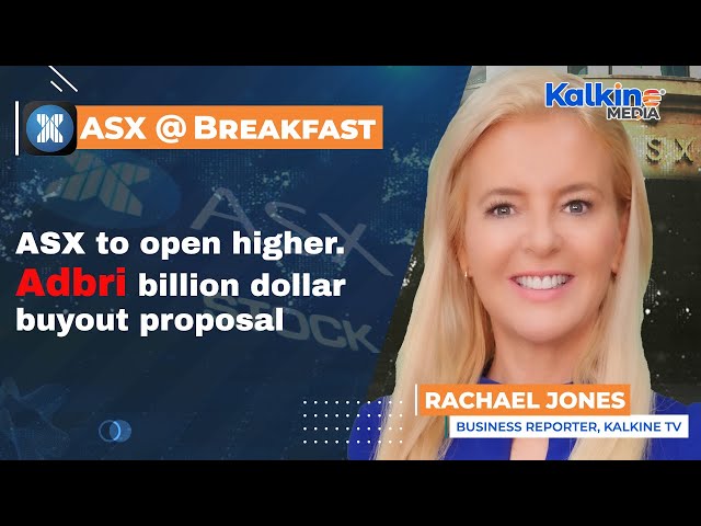 ASX to open higher. Adbri billion dollar buyout proposal