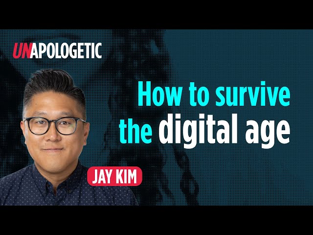 Jay Kim: How to navigate the digital age • Unapologetic 2/2