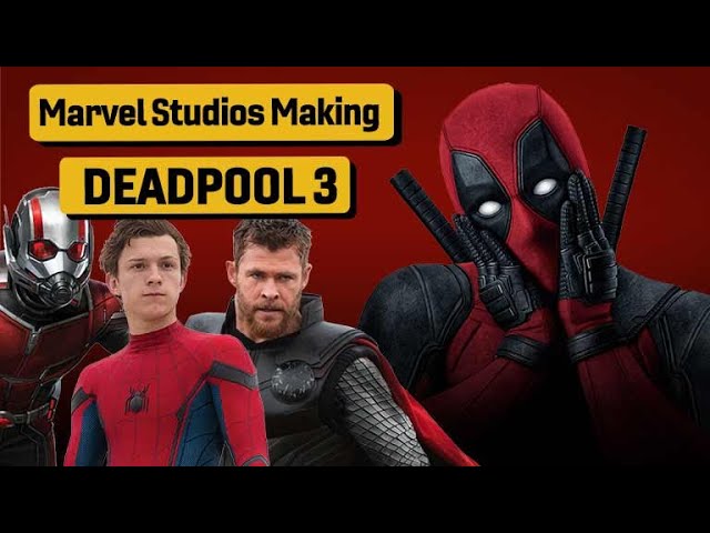 Marvel’s Deadpool 3 With Ryan Reynolds Release Date Explained
