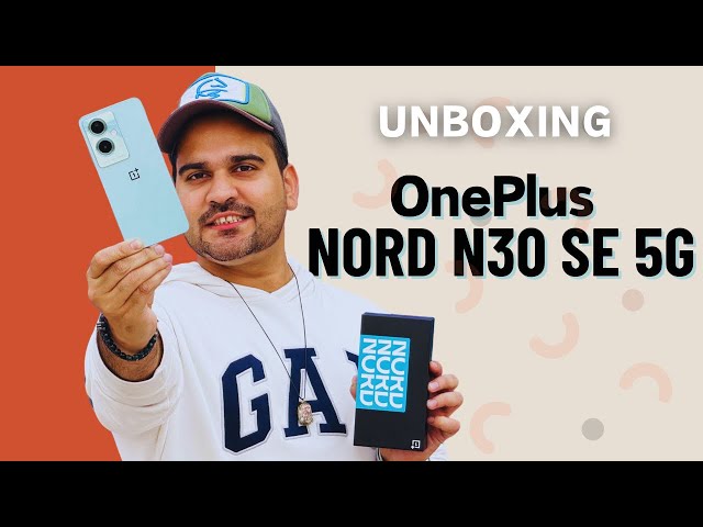 OnePlus Nord N30 SE 5G Unboxing. OnePlus 5G Budget Smartphone | First Impressions & Unboxing
