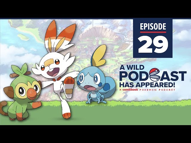 A WILD PODCAST HAS APPEARED: Episode 29 – It’s the Pokemon  Sword and Shield Review Episode!
