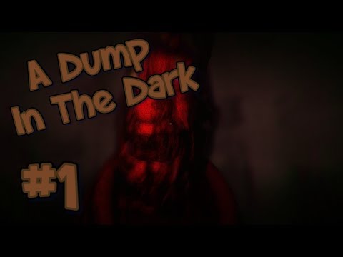 A Dump In The Dark (PC)