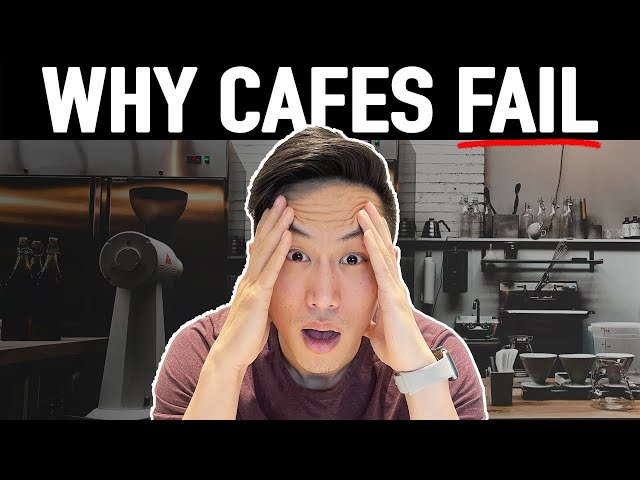 5 Must Know Reasons Why Coffee Shops FAIL In Their First Year | Start a Cafe Business 2022