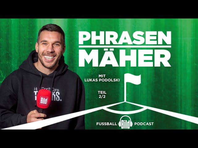 Phrasenmäher #19 | Lukas Podolski 2/2 | BILD Podcasts