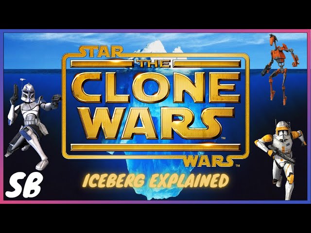 The Star Wars the Clone Wars Iceberg: Explained