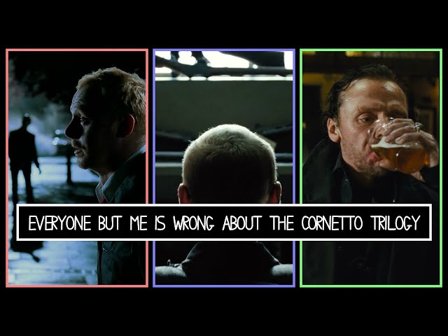 Everyone But Me Is Wrong About The Cornetto Trilogy