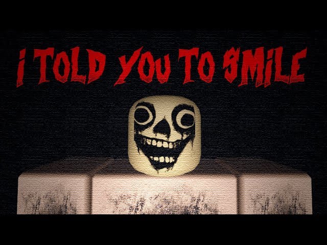 ROBLOX Horror Story: I Told You To Smile