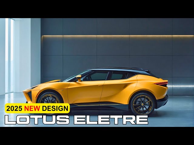 All New 2025 Lotus Eletre: Review - Price - Interior And Exterior Redesign