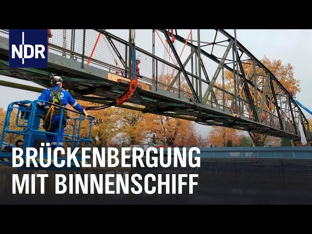Brückenbergung mit Binnenschiff | Die Nordreportage | NDR Doku