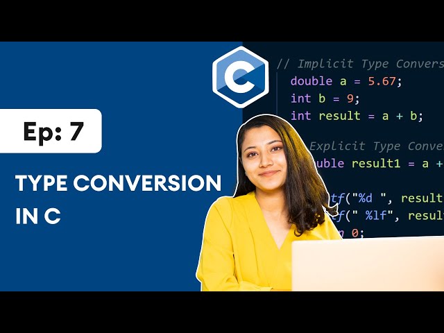 #7: Type Conversion in C | Implicit and Explicit Type Conversion
