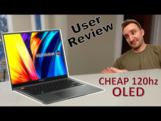 Cheap OLED Laptop! ASUS Vivobook - 120hz OLED - USER review - teardown , sound, build, screen, etc