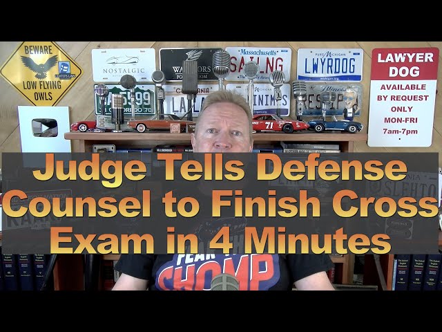 Judge Tells Defense Counsel to Finish Cross Exam in 4 Minutes