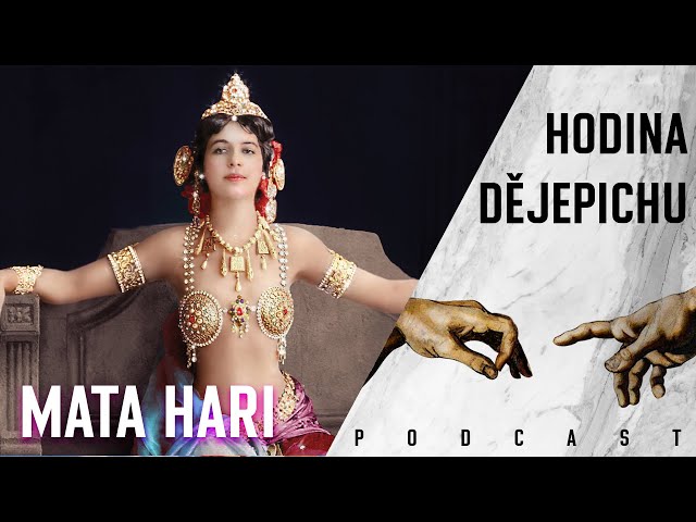 Hodina dějepichu 49: Mata Hari jako nebezpečná špionka a svůdná tanečnice? Nebyla ani jedno!