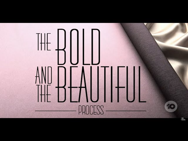 Bold and Beautiful - Process (Behind The Scenes Episode 2)
