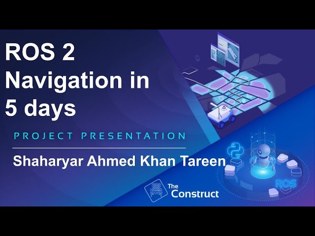 Shaharyar Ahmed Khan Tareen ROS 2 Navigation Project Presentation