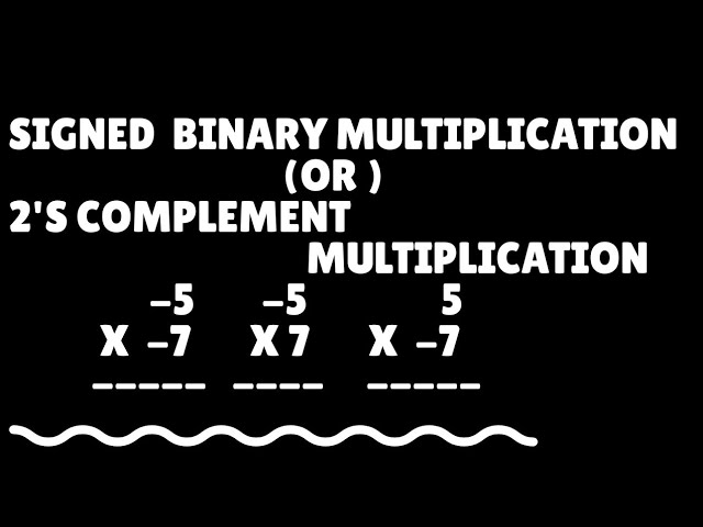 How to multiply signed binary numbers? 2's complement multiplication with examples | simplified .
