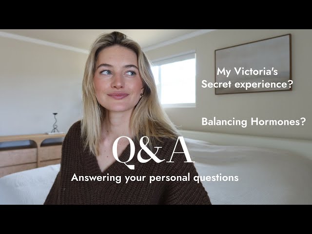 Personal Q&A | My VS Experience, Hormones & Moving?
