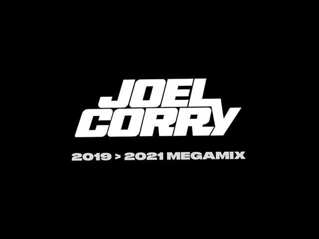 Joel Corry - 2019 - 2021 Megamix