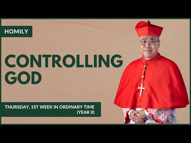 Controlling God - William Cardinal Goh (Homily - 11 Jan 2024)