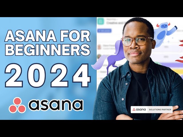 2024 Asana Basics: A Must-watch Guide For Beginners! 🔥