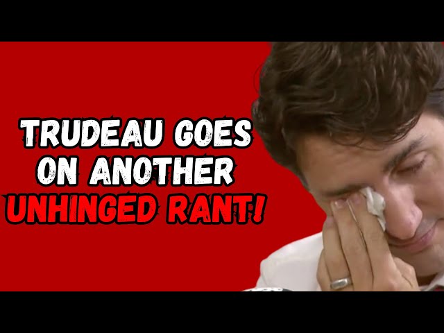 Trudeau Goes On Unhinged RANT about Climate Change!