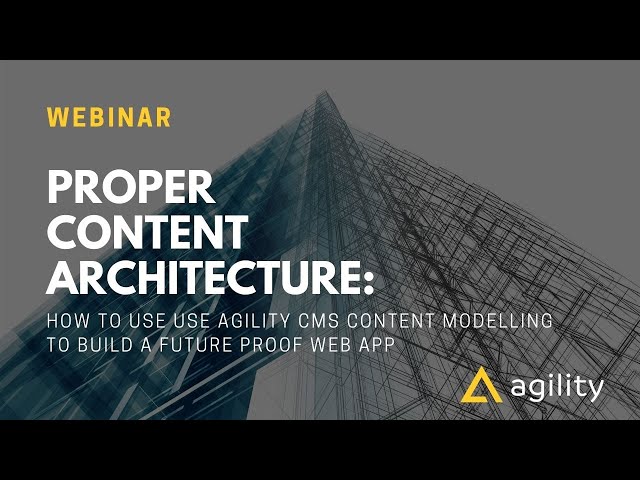WORKSHOP: CONTENT ARCHITECTURE AND CONTENT MODELLING WITH AGILITY CMS