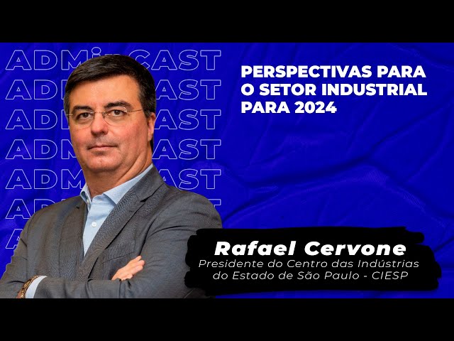 A indústria em 2024 | Rafael Cervone
