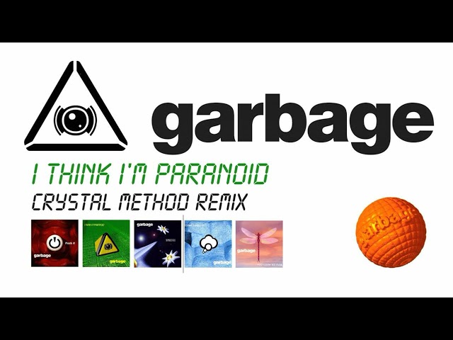 Garbage - I Think I'm Paranoid (Crystal Method vocal mix)