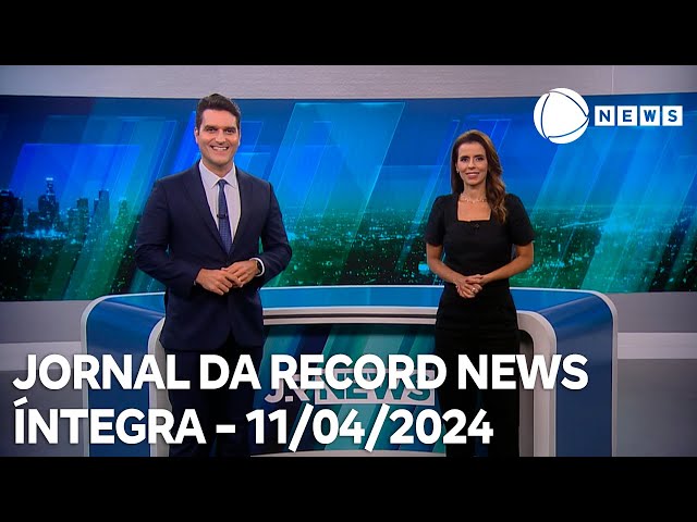 Jornal da Record News - 11/04/2024