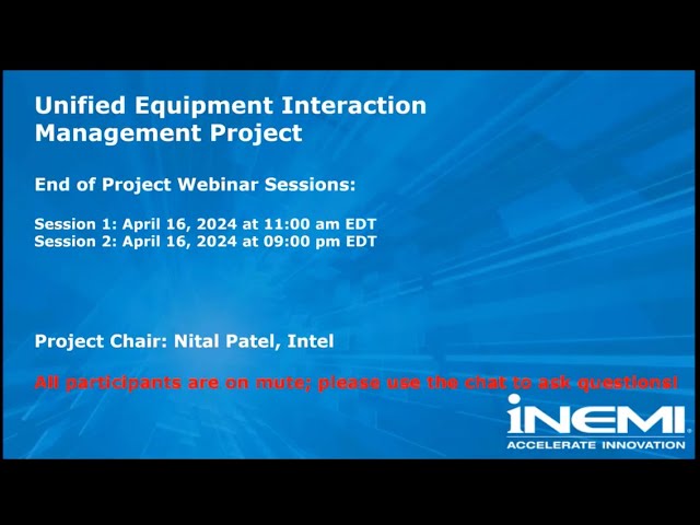 iNEMI End-of-Project Webinar: Unified Equipment Interaction Methodology (April 16 & 17, 2024)