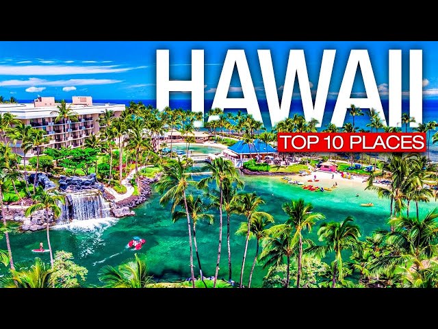 Top 10 Places To Visit in Hawaii! - Hawaii 2023 Travel Guide