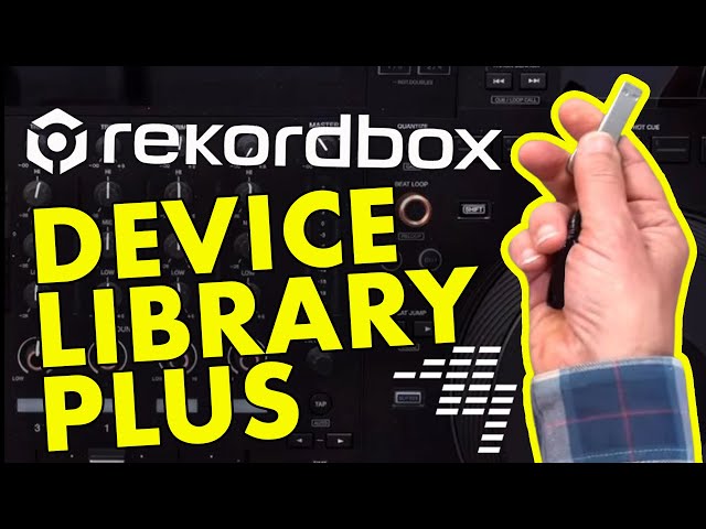 Rekordbox Device Library Plus - What DJs need to know...