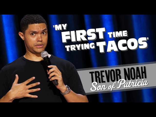 "My First Time Trying Tacos!" - TREVOR NOAH (watch Son Of Patricia on Netflix)