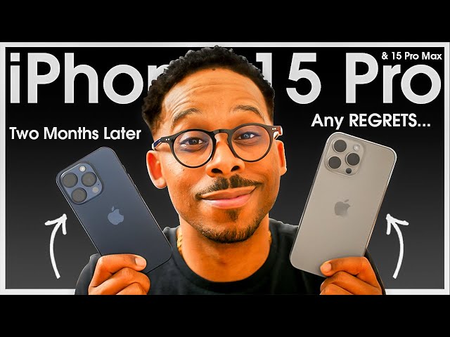 THEY WERE WRONG iPhone 15 Pro & 15 Pro Max Two MONTHS Later Review