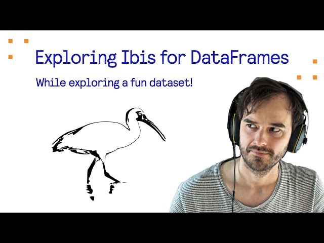 Probabl Livestream: Exploring Ibis for DataFrames