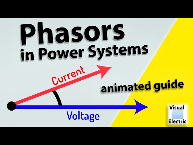 Phasors - what are they and why are they so important in power system analysis?
