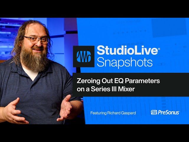 Zeroing Out EQ Parameters on a StudioLive Series III Mixer | PreSonus