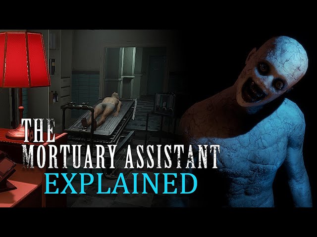 The Mortuary Assistant - Explained [RE-UPLOAD]