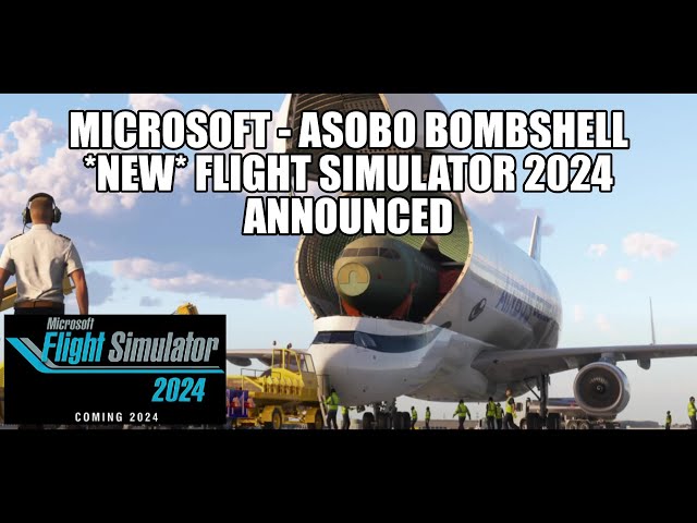 *WOW*  - New Flight Simulator 2024 Announced by Microsoft! | What Does This Mean for MSFS 2020?