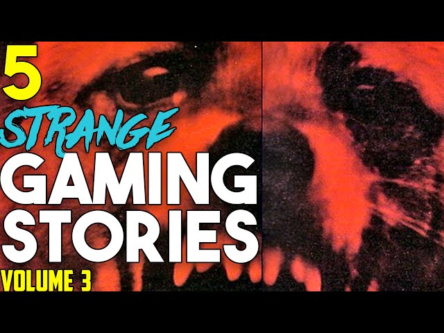 5 Strange Gaming Stories: Volume 3