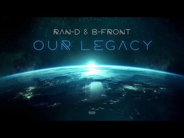 Ran-D & B-Front - Our Legacy (OUT NOW)