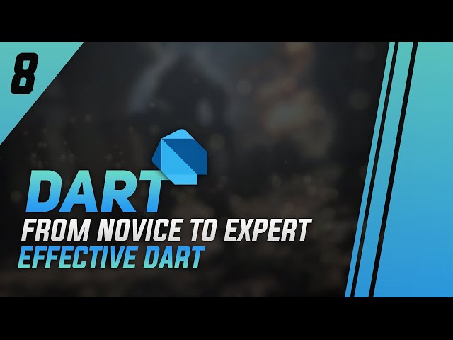 #8 - Effective Dart & Dart Static Analysis - Write fast, maintainable & consistent Dart Code