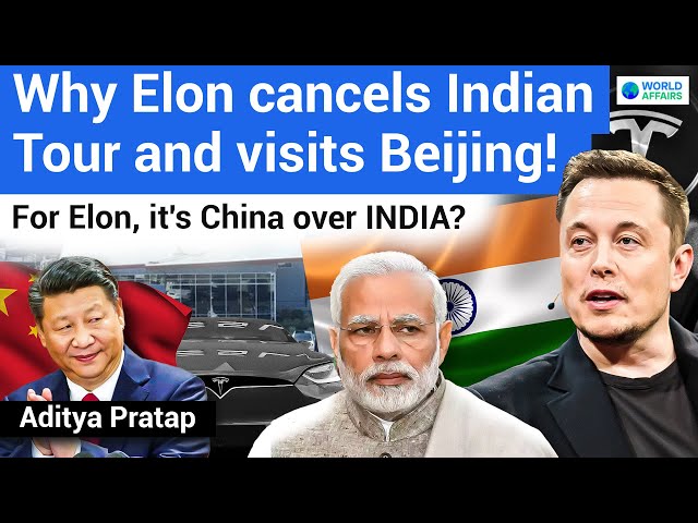 Is Elon MUSK Playing A GAME? Elon Musk Cancels INDIA Tour and Visits Beijing? World Affairs