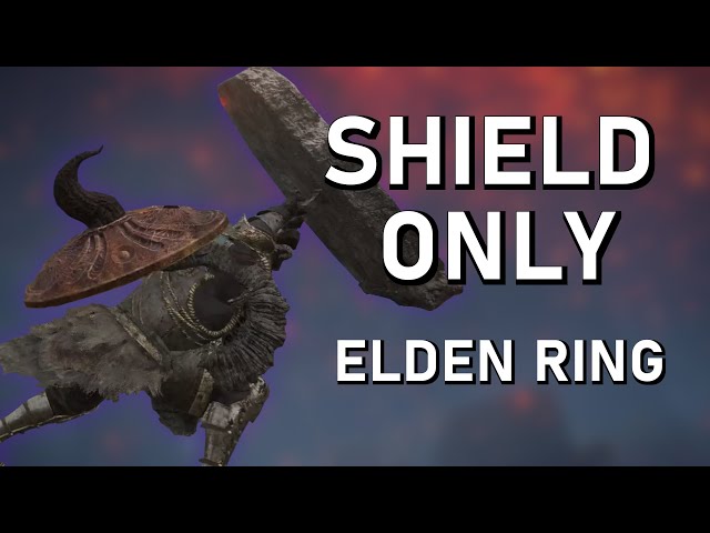 Can You Beat Elden Ring With Only a Shield?
