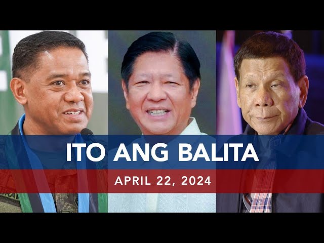 UNTV: Ito Ang Balita | April 22, 2024