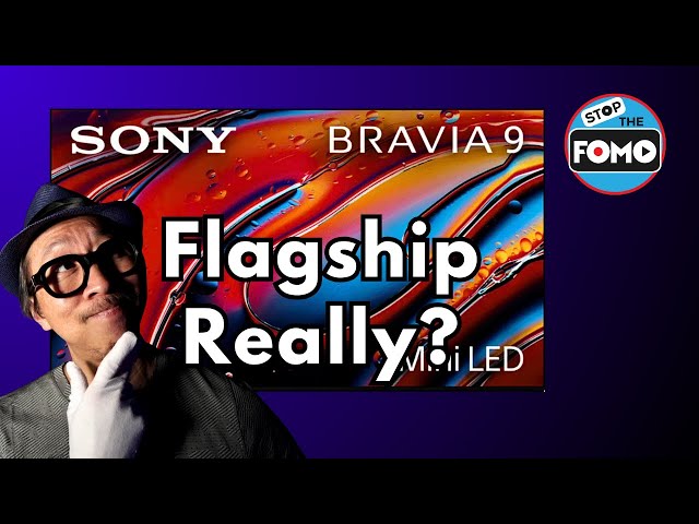Blue Pho-OLED TV FAIL! Sony Bravia 9 Flagship Worthy? FomoShow Apr 27