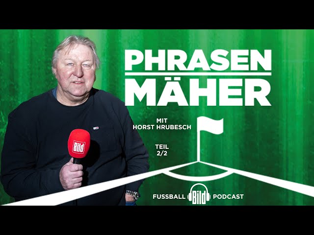 Phrasenmäher #77 | Horst Hrubesch 2/2 | BILD Podcasts