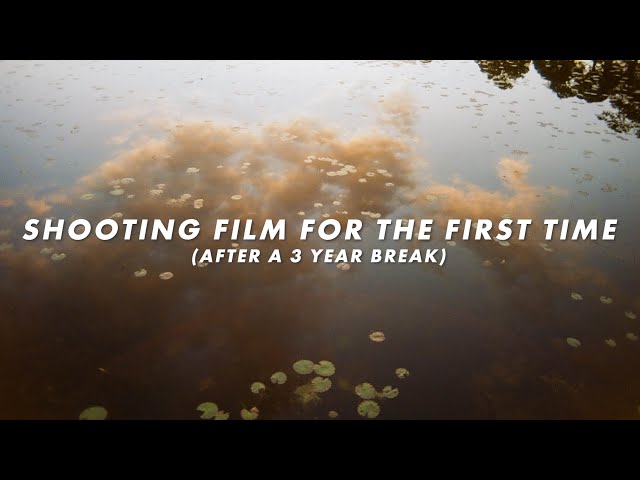 Shooting Film For The First Time (after a 3 year break)